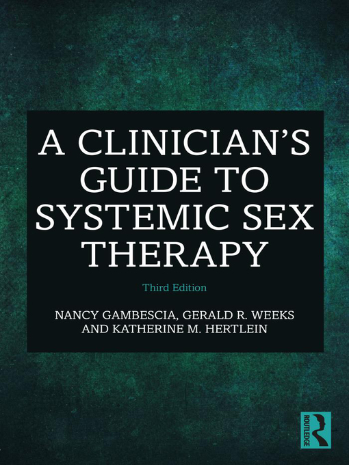 Title details for A Clinician's Guide to Systemic Sex Therapy by Nancy Gambescia - Available